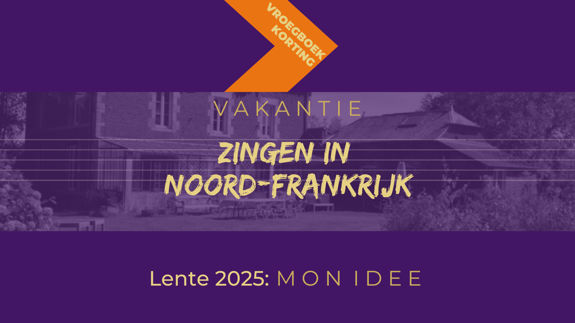 ZANGVAKANTIE 2025 Mon Idee vroegboekkorting